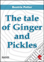 The tale of Ginger and Pickles. E-book. Formato EPUB ebook