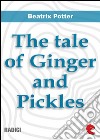 The tale of Ginger and Pickles. E-book. Formato EPUB ebook