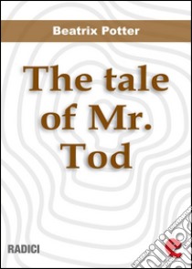 The tale of Mr. Tod. E-book. Formato Mobipocket ebook di Beatrix Potter