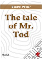 The tale of Mr. Tod. E-book. Formato EPUB ebook