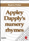 Appley Dapply's nursery rhymes. E-book. Formato EPUB ebook