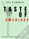 Taste of... AmericasA food travel guide. E-book. Formato EPUB ebook