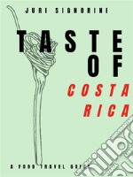 Taste of... Costa RicaA food travel guide. E-book. Formato EPUB ebook