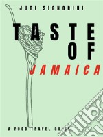 Taste of... JamaicaA food travel guide. E-book. Formato EPUB ebook