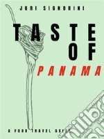 Taste of... PanamaA food travel guide. E-book. Formato EPUB ebook