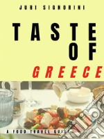 Taste of... GreeceA food travel guide. E-book. Formato EPUB ebook