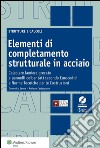 Elementi di completamento strutturale in acciaio. Calcolare lamiere grecate e pannelli coibentati secondo eurocodici e norme tecniche per le costruzioni. E-book. Formato PDF ebook