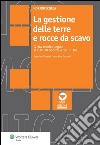 La gestione delle terre e rocce da scavo. E-book. Formato PDF ebook di Vanetti Federico Gussoni Annalisa