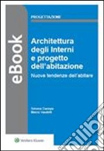 Architettura degli Interni e progetto dell'abitazione. Nuove tendenze dell'abitare. E-book. Formato PDF