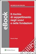 Il rischio di seppellimento negli scavi e nelle fondazioni. E-book. Formato PDF ebook