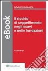 Il rischio di seppellimento negli scavi e nelle fondazioni. E-book. Formato PDF ebook