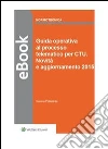 Guida operativa al processo telematico per CTU - Novità e aggiornamento 2015. E-book. Formato PDF ebook di Serena Pollastrini
