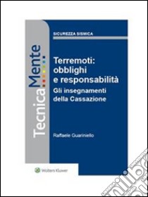 Terremoti: obblighi e responsabilità. E-book. Formato PDF ebook di Raffaele Guariniello