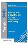 Edifici alti e grattacieli - Concept Design studio Form finding. E-book. Formato PDF ebook di Fabrizio Aimar