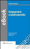 Imparare costruendo. E-book. Formato PDF ebook di Alessandro Rogora