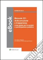 Manuale 231. Anticorruzione e trasparenzaLinee guida per le società a partecipazione pubblica. E-book. Formato PDF ebook