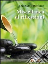 Miscellanea di riflessioni. E-book. Formato PDF ebook