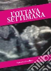 L’Ottava Settimana. E-book. Formato EPUB ebook di Giuseppe Cavallaro