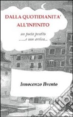 Dalla Quotidianità all’Infinito. E-book. Formato PDF ebook