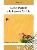 Riccio Pastello e le lettere farfalla. E-book. Formato EPUB ebook