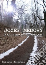 Jozef Medovy. Un voto d'amore per amore degli altri. E-book. Formato EPUB