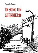 Io sono un guerriero. E-book. Formato EPUB ebook