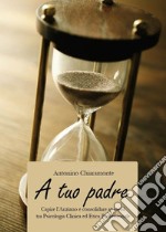 A tuo padre. E-book. Formato EPUB ebook