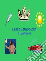 Il re ed altri racconti. E-book. Formato EPUB ebook