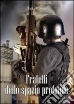 Fratelli dello Spazio Profondo. E-book. Formato PDF ebook