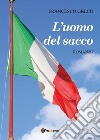 L'uomo del sacco. E-book. Formato EPUB ebook di Francesco Greco