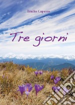 Tre giorni. E-book. Formato EPUB ebook