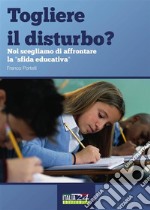 Togliere il disturbo?. E-book. Formato EPUB ebook