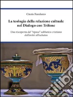 La teologia della relazione cultuale nel dialogo con Trifone. E-book. Formato EPUB ebook