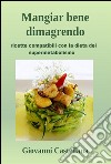 Mangiar bene dimagrendo. E-book. Formato EPUB ebook di Giovanni Castellana