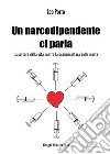 Un narcodipendente ci parla. La cultura della vita contro la pseudocultura della morte. E-book. Formato EPUB ebook