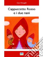 Cappuccetto rosso e i due nani. E-book. Formato Mobipocket ebook