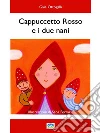 Cappuccetto rosso e i due nani. E-book. Formato EPUB ebook di Gaia Ottogalli