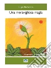 Una meravigliosa magia. E-book. Formato EPUB ebook di Luigia Marturano