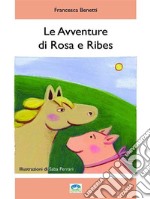 Le avventure di Rosa e Ribes. E-book. Formato Mobipocket