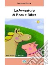 Le avventure di Rosa e Ribes. E-book. Formato EPUB ebook