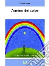 L’omino dei colori. E-book. Formato Mobipocket ebook di Fiorello Volpe