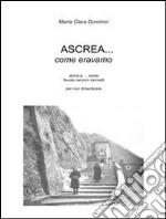 Ascrea... come eravamo. E-book. Formato PDF ebook