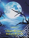 Chiaro di Luna e Polvere di Stelle “La strega”. E-book. Formato EPUB ebook