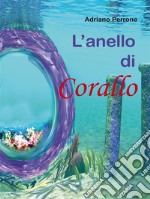 L’anello di corallo. E-book. Formato EPUB ebook