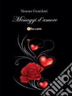 Messaggi d’amore. E-book. Formato EPUB ebook