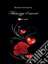 Messaggi d’amore. E-book. Formato EPUB ebook