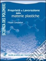 Proprietà e lavorazione delle materie plastiche. E-book. Formato PDF ebook