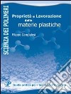 Proprietà e lavorazione delle materie plastiche. E-book. Formato PDF ebook