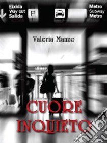 Cuore inquieto. E-book. Formato EPUB ebook di Valeria Manzo