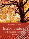 Incubo d'autunno. E-book. Formato EPUB ebook di Giuseppe Gottardo